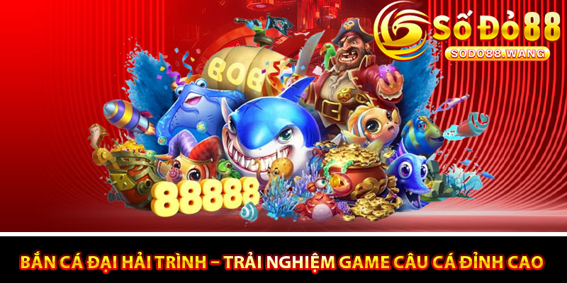 Ban Ca Dai Hai Trinh – Trai Nghiem Game Cau Ca Dinh Cao