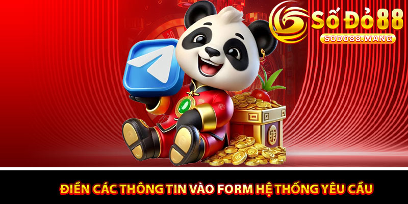 Điền các thông tin vào form hệ thống yêu cầu