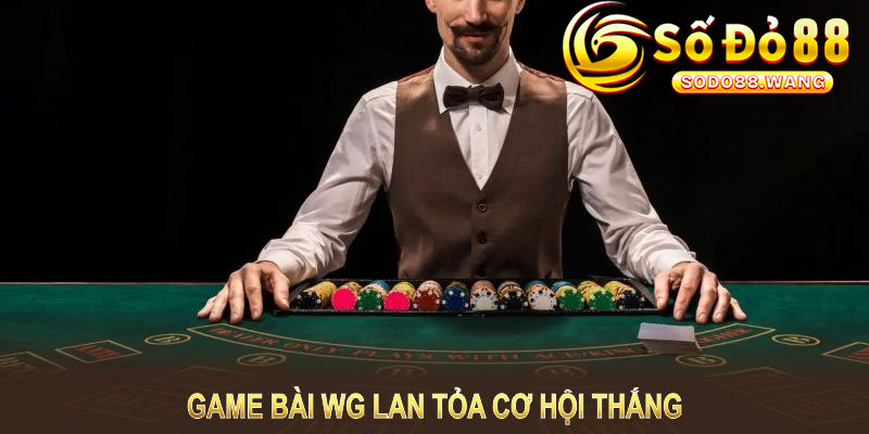 Game Bai WG – Sanh Game Doi Thuong Truc Tuyen