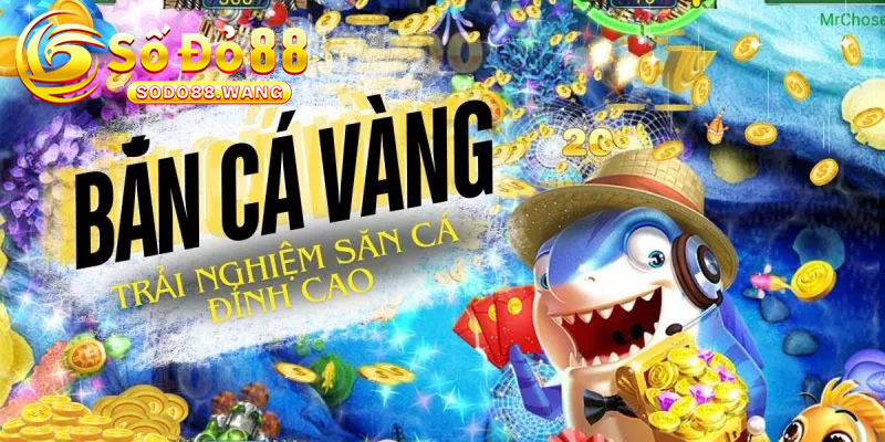 Hướng dẫn truy cập bắn cá vàng tại nhà cái Sodo88