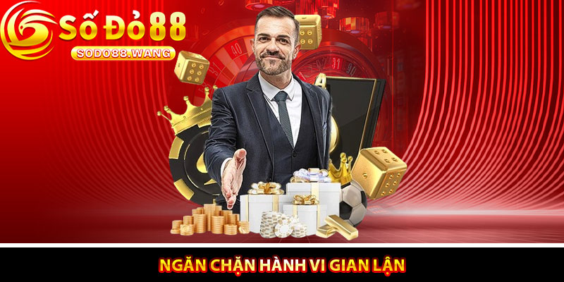 Ngăn Chặn Hành Vi Gian Lận
