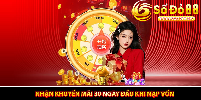 Nhận khuyến mãi 30 ngày đầu khi nạp vốn