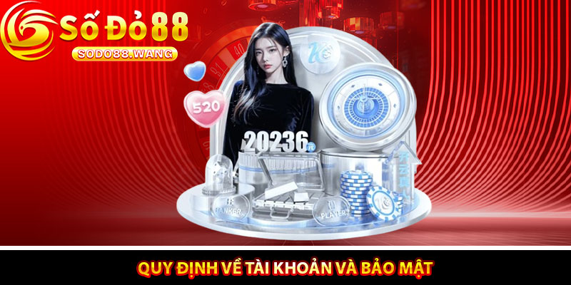 Quy Định Về Tài Khoản và Bảo Mật